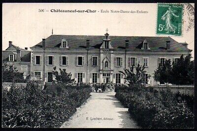 Cpa  --  Chateauneuf Sur Cher  Ecole Notre Dame Des Enfants  Circulee 1911 753.E