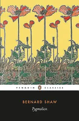 Pygmalion (Penguin Classics) by George Bernard Shaw