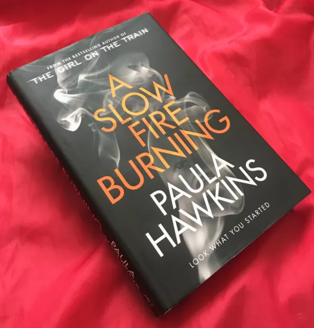 Paula Hawkins A Slow Fire Burning 1St First Edition 2021 (Girl On Train Author)