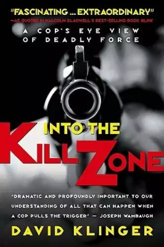 Into the Kill Zone: A Cop's Eye View of Deadly Force - Paperback - GOOD