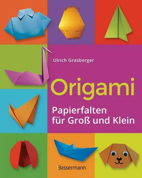 Origami. Papierfalten für Groß und Klein. Die einfachste Art zu Basteln. Tiere,