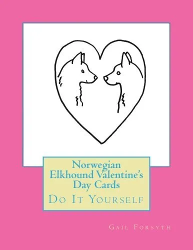 Norwegian Elkhound Valentine's Day Cards: Do It Yourself.by Forsyth New<|