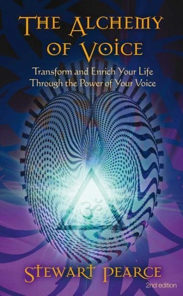 ALCHEMY OF VOICE Transform And Enrich Your Life Through The Power Of