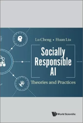 Lu Cheng Huan Liu Socially Responsible Ai: Theories And Practices (Relié)