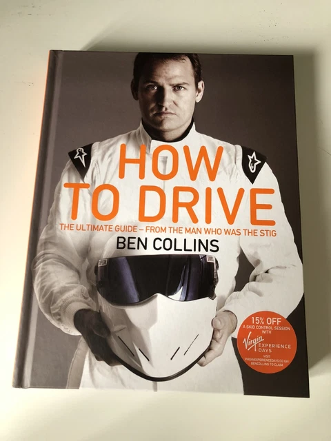 HOW TO DRIVE: The Ultimate Guide, from the Man Who Was the Stig by Ben Collins £5.00 - PicClick UK