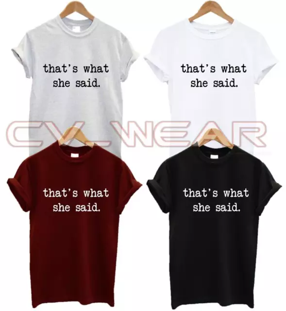 That's What She Said T Shirt Quote Rumours Funny Fashion Tumblr Swag Dope Unisex