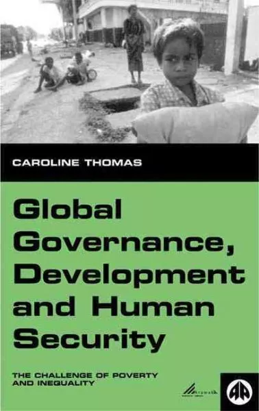 Global Governance, Development and Human Security : The Challenge of Poverty ...