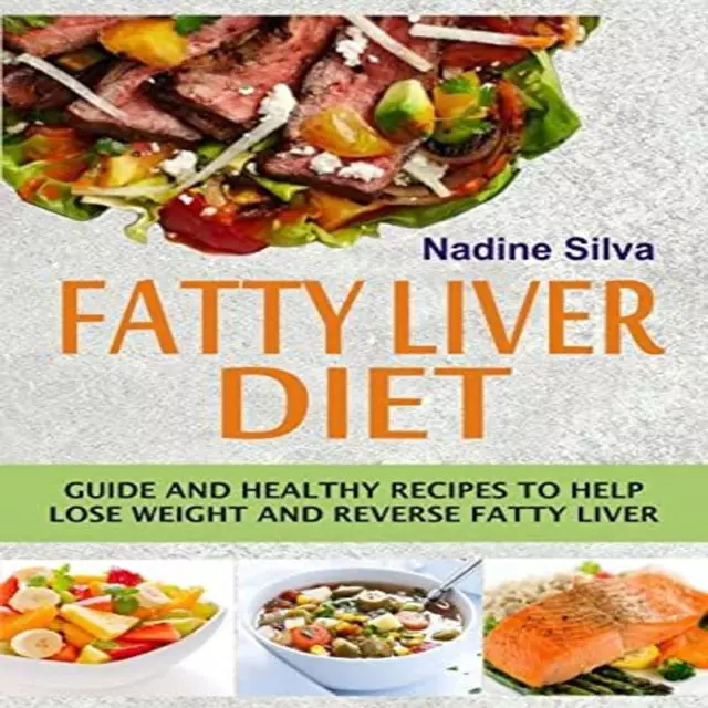 Fatty Liver Diet Guide & Healthy Recipes To Help Lose Weight Reverse Fatty Liver