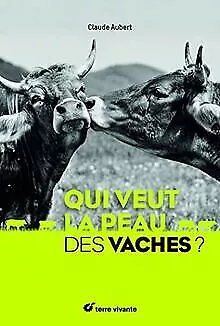 Qui veut la peau des vaches ? von Aubert, Claude | Buch | Zustand gut