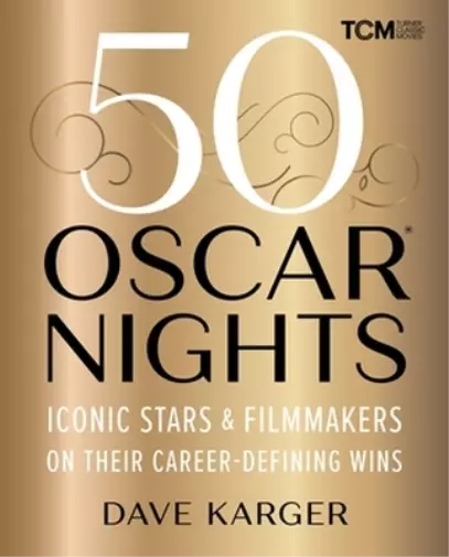 Dave Karger 50 Oscar Nights (Relié)