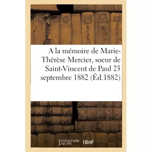 a la Memoire de Marie-Therese Mercier, Soeur de Saint-V - Paperback NEW Sans Aut