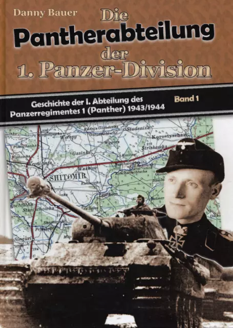 Die Geschichte der I. Abt. des Panzer-Regiments 1 (Panther) 1943/44 - Band 1