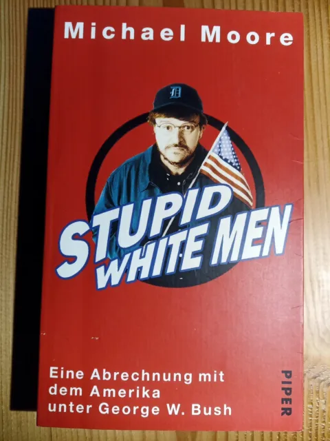 Stupid White Men von Michael Moore (2003, Taschenbuch, Deutsch)
