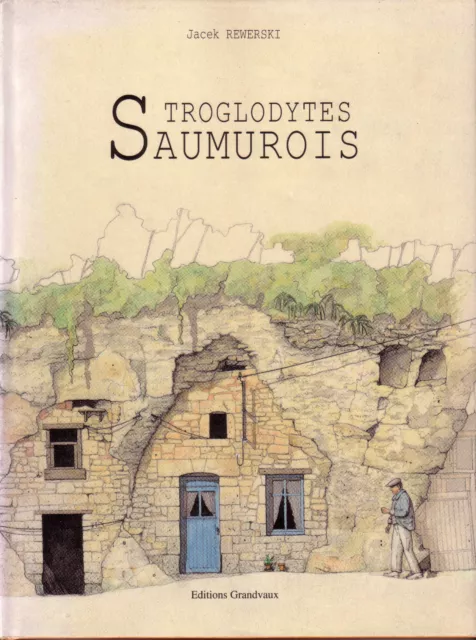 REWERSKI Jacek / Troglodytes Saumurois - Du côté du coteau