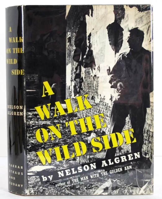 A Walk On The Wild Side Nelson Algren 1St Edition 1St Printing Hardcover Dj 1956