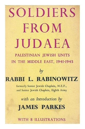RABINOWITZ, LOUIS I. Soldiers from Judaea : Palestinian Jewish Units in ...