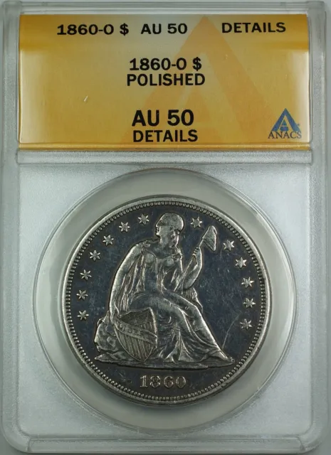 1860-O Seated Liberty Silver Dollar Coin $1 ANACS AU-50 Details Polished