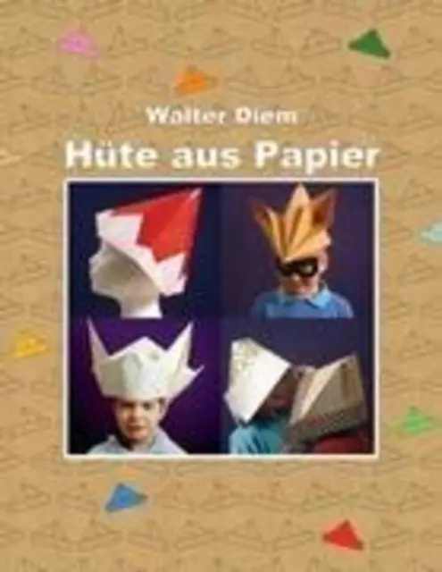 Hüte aus Papier | Walter Diem | Taschenbuch | Paperback | 140 S. | Deutsch