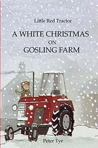 Little Red Tractor   A White Christmas on Gosling Farm By Peter Tye - New Cop...