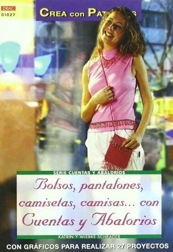 Serie Abalorios nº 27. BOLSOS, PANTALONES, CAMISETAS, CAMISAS... CON CUENTAS Y