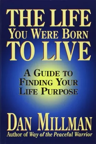 The Life You Were Born to Live: Finding Your Life Pur by Millman, Dan 091581160X