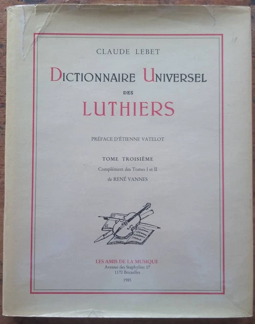 LEBET, CLAUDE Vannes, Rene Dictionnaire Universel des Luthiers Vol 3