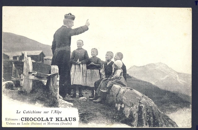 cpa publishers CHOCOLATE KLAUS Le LOCLE et MORTAL Le Catechism sur l'ALPE parish priest