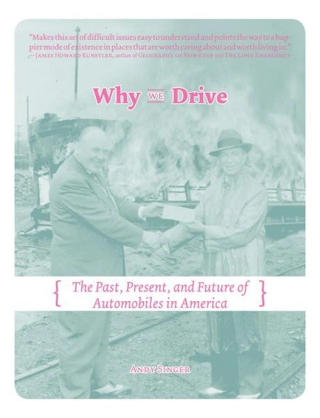 Why We Drive : The Past, Present, and Future of Automobiles in America, Paper...