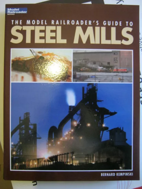 The Model Railroader's Guide To Steel Mills