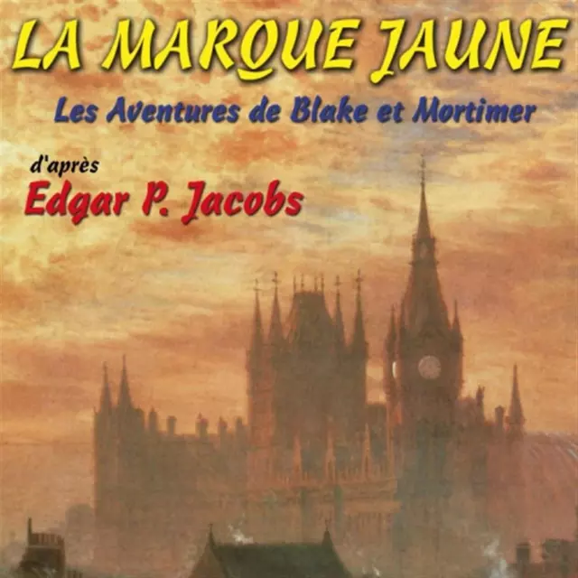 Edgard P. Jacobs - Les Aventures De Black Et Mortimer - La Marque Jaune - AA.VV.