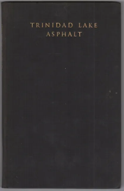 Asphalt Industry Trinidad Book West Indies by Attwooll & Broome & Pictures 1935