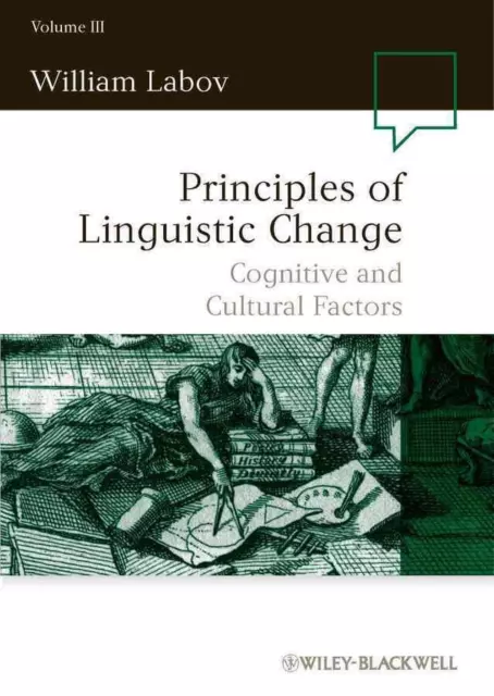 Principles of Linguistic Change, Volume 3: Cognitive and Cultural Factors by Wil