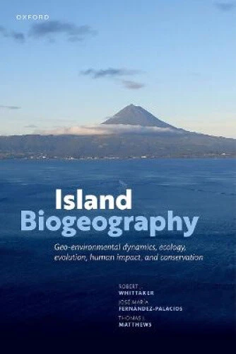 Island Biogeography: Geo-Environmental Dynamics, Ecology, Evolution, Human