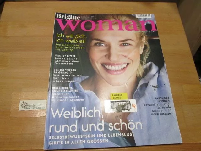 Brigitte Woman, Das Magazin für Frauen über 40.- Heft 06/2017 Weiblich, rund und