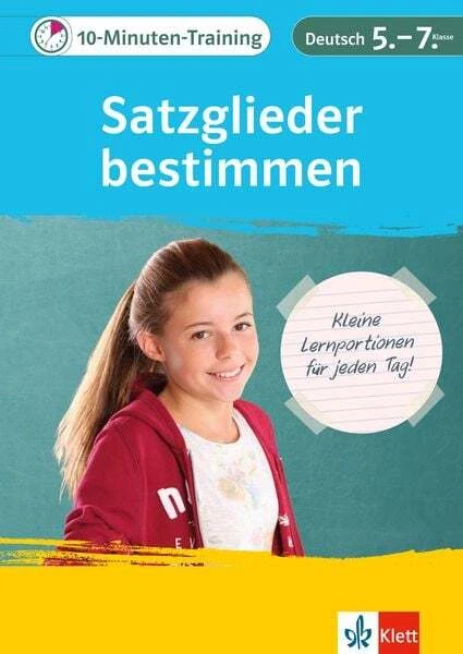 10-MINUTEN-TRAINING DEUTSCH GRAMMATIK Satzglieder bestimmen 5.-7