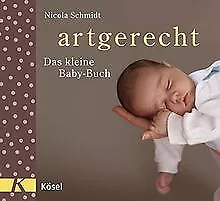 artgerecht - Das kleine Baby-Buch von Nicola Schmidt | Buch | Zustand gut