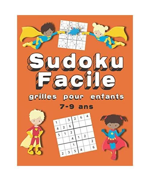 SUDOKU FACILE GRILLES Pour Enfants: 150+ Grilles de Sudoku | 7-9 Ans ...