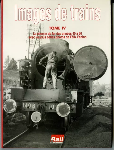 Immagini Di Treni, I Sentieri Ferro 40 Con 60, La Vita Del Binario, Volume IV