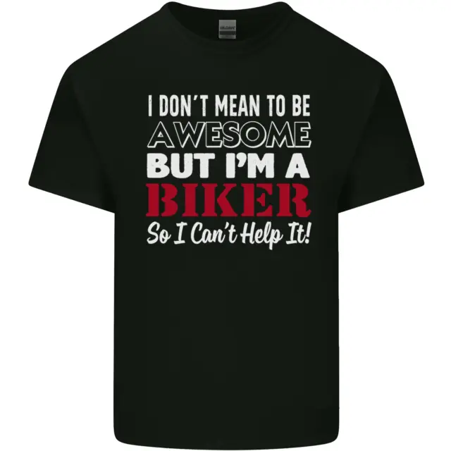 I Dont Mean to Be but Im a Biker Motorbike Mens Cotton T-Shirt Tee Top