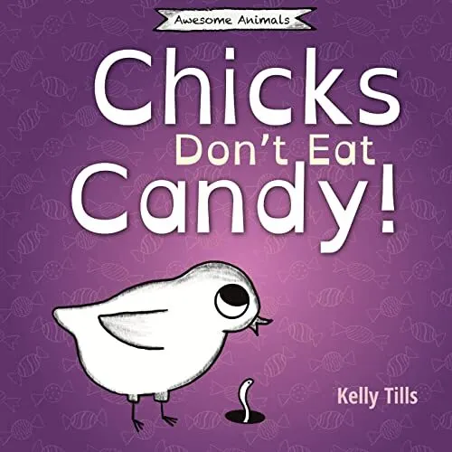 Chicks Don't Eat Candy: A light-hearted book on what fl - Paperback NEW Tills, K