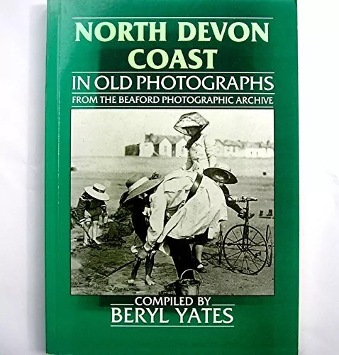 North Devon Coast in Old Photographs by Yates, Beryl Paperback Book The Cheap