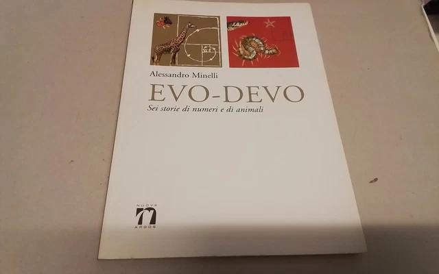A. Minelli, EVO-DEVO, SEI STORIE DI NUMERI E ANIMALI, 30l26 A. Minelli, EVO-DEVO, SEI STORIE DI NUMERI E ANIMALI, 30l26