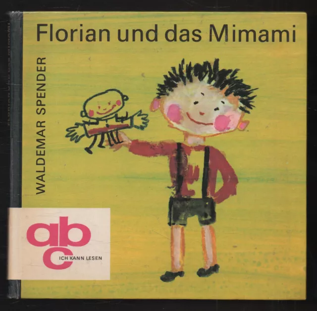 Florian und das Mimami – Waldemar Spender & Konrad Golz DDR Kinderbuch mit Inhal