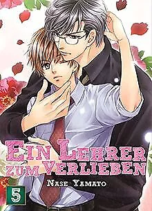 Ein Lehrer zum Verlieben: Bd. 5 von Yamato, Nase | Buch | Zustand sehr gut