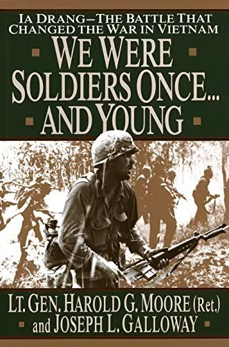 We Were Soldiers Once...and Young: Ia Drang : the Battle That Ch