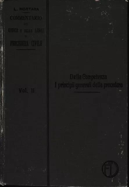 Commentario del Codice e delle leggi di Procedura Civile. Vol. 2^ Della Compete