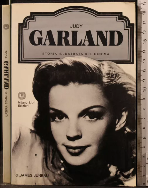 Judy Garland. James Juneau. Milano Libri Edizioni. 1Ed.