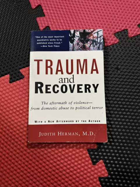 Trauma and Recovery : The Aftermath of Violence - From Domestic Abuse to...