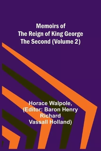 Memoirs of the Reign of King George the Second (Volume 2) by Horace Walpole Pape