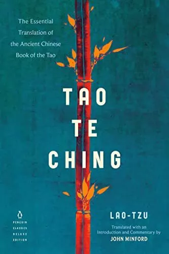 Tao Te Ching: The Essential Translation of the Ancient Chinese Book of the T...
